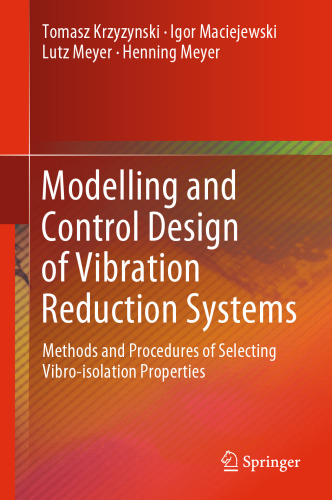 Modelling and Control Design of Vibration Reduction Systems: Methods and Procedures of Selecting Vibro-isolation Properties