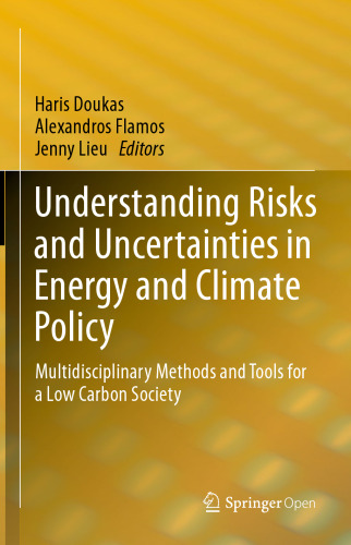 Understanding Risks and Uncertainties in Energy and Climate Policy: Multidisciplinary Methods and Tools for a Low Carbon Society