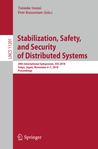 Stabilization, Safety, and Security of Distributed Systems: 20th International Symposium, SSS 2018, Tokyo, Japan, November 4–7, 2018, Proceedings