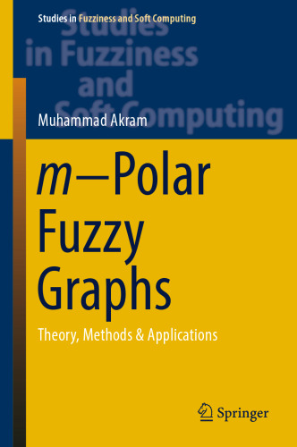 m−Polar Fuzzy Graphs: Theory, Methods & Applications