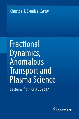 Fractional Dynamics, Anomalous Transport and Plasma Science: Lectures from CHAOS2017