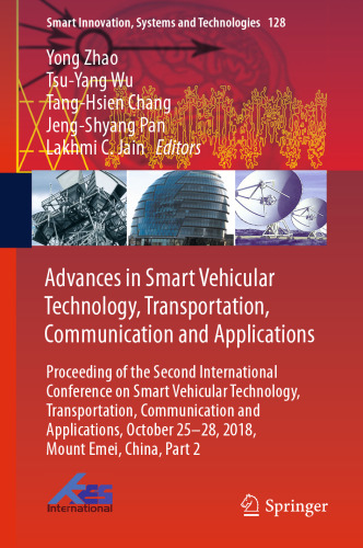Advances in Smart Vehicular Technology, Transportation, Communication and Applications: Proceeding of the Second International Conference on Smart Vehicular Technology, Transportation, Communication and Applications, October 25-28, 2018 Mount Emei, China, Part 2