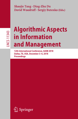 Algorithmic Aspects in Information and Management: 12th International Conference, AAIM 2018, Dallas, TX, USA, December 3–4, 2018, Proceedings