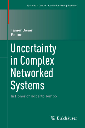 Uncertainty in Complex Networked Systems: In Honor of Roberto Tempo