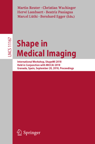 Shape in Medical Imaging: International Workshop, ShapeMI 2018, Held in Conjunction with MICCAI 2018, Granada, Spain, September 20, 2018, Proceedings
