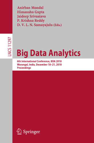 Big Data Analytics: 6th International Conference, BDA 2018, Warangal, India, December 18–21, 2018, Proceedings