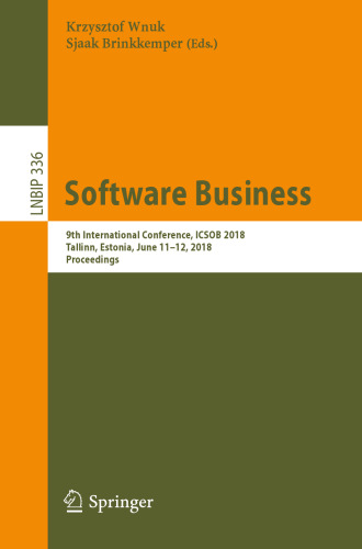 Software Business: 9th International Conference, ICSOB 2018, Tallinn, Estonia, June 11–12, 2018, Proceedings