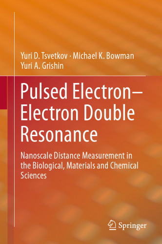 Pulsed Electron–Electron Double Resonance: Nanoscale Distance Measurement in the Biological, Materials and Chemical Sciences