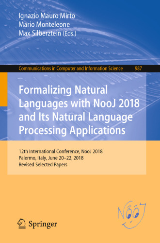 Formalizing Natural Languages with NooJ 2018 and Its Natural Language Processing Applications: 12th International Conference, NooJ 2018, Palermo, Italy, June 20–22, 2018, Revised Selected Papers