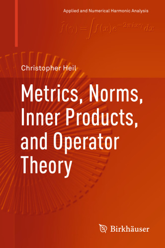 Metrics, Norms, Inner Products, and Operator Theory