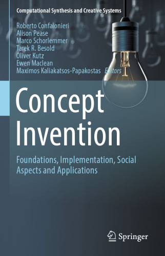 Concept Invention: Foundations, Implementation, Social Aspects and Applications