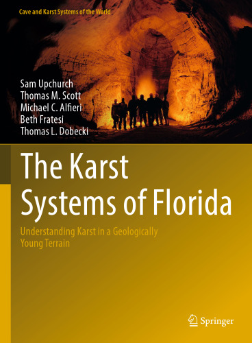 The Karst Systems of Florida: Understanding Karst in a Geologically Young Terrain