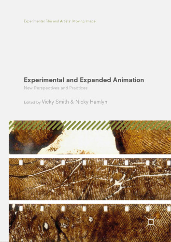 Experimental and Expanded Animation: New Perspectives and Practices