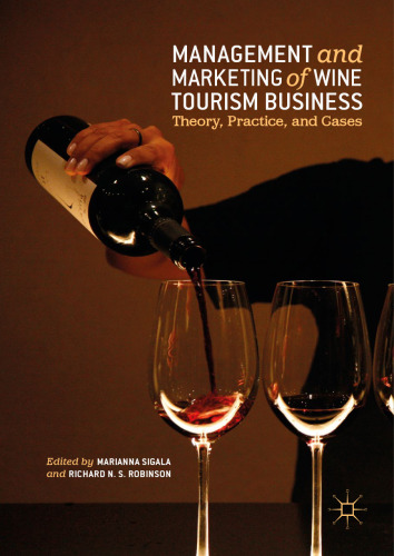 Management and Marketing of Wine Tourism Business: Theory, Practice, and Cases