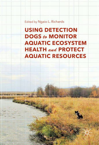 Using Detection Dogs to Monitor Aquatic Ecosystem Health and Protect Aquatic Resources