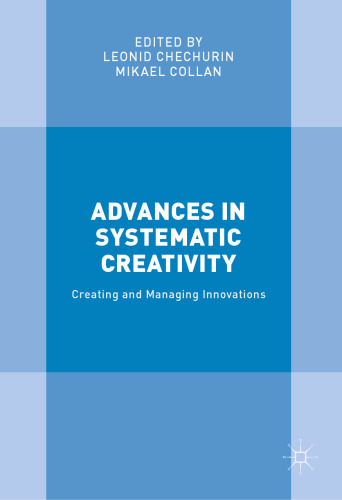 Advances in Systematic Creativity: Creating and Managing Innovations
