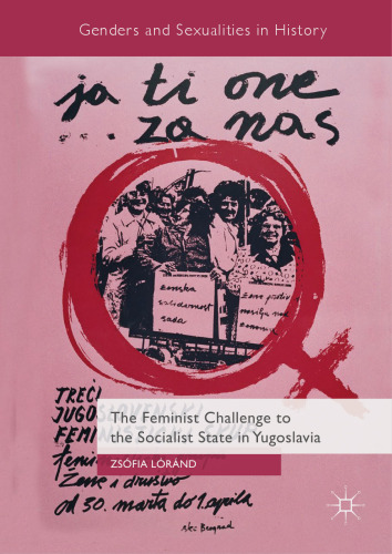 The Feminist Challenge to the Socialist State in Yugoslavia