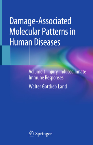 Damage-Associated Molecular Patterns in Human Diseases: Volume 1: Injury-Induced Innate Immune Responses