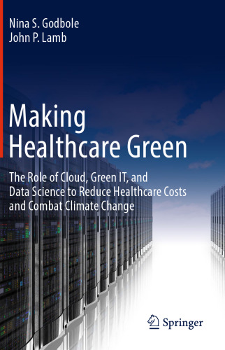 Making Healthcare Green: The Role of Cloud, Green IT, and Data Science to Reduce Healthcare Costs and Combat Climate Change