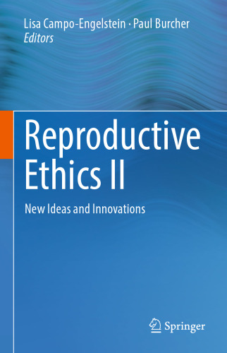 Reproductive Ethics II: New Ideas and Innovations