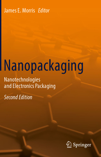 Nanopackaging: Nanotechnologies and Electronics Packaging