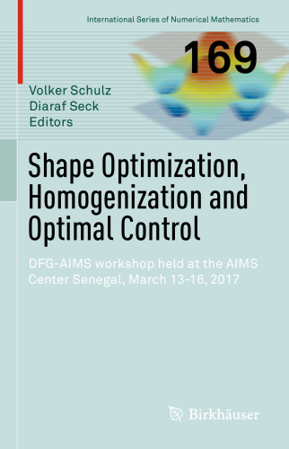 Shape Optimization, Homogenization and Optimal Control: DFG-AIMS workshop held at the AIMS Center Senegal, March 13-16, 2017