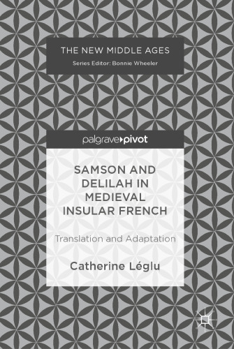 Samson and Delilah in Medieval Insular French: Translation and Adaptation