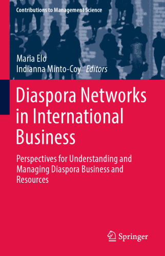 Diaspora Networks in International Business: Perspectives for Understanding and Managing Diaspora Business and Resources