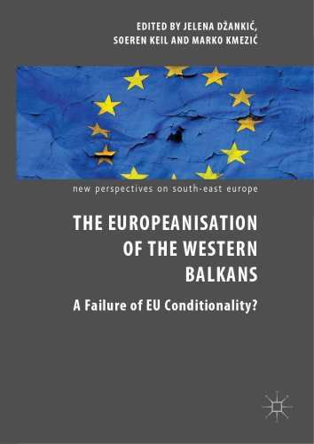 The Europeanisation of the Western Balkans: A Failure of EU Conditionality?