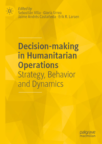 Decision-making in Humanitarian Operations: Strategy, Behavior and Dynamics
