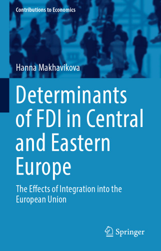 Determinants of FDI in Central and Eastern Europe: The Effects of Integration into the European Union