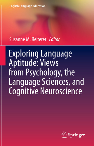 Exploring Language Aptitude: Views from Psychology, the Language Sciences, and Cognitive Neuroscience