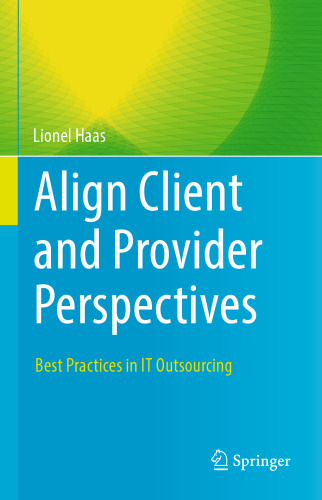 Align Client and Provider Perspectives: Best Practices in IT Outsourcing