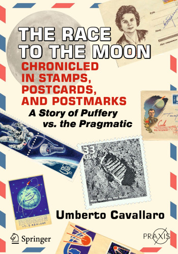 The Race to the Moon Chronicled in Stamps, Postcards, and Postmarks: A Story of Puffery vs. the Pragmatic