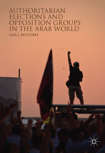 Authoritarian Elections and Opposition Groups in the Arab World