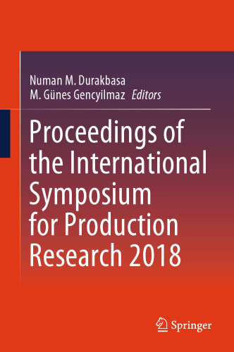 Proceedings of the International Symposium for Production Research 2018