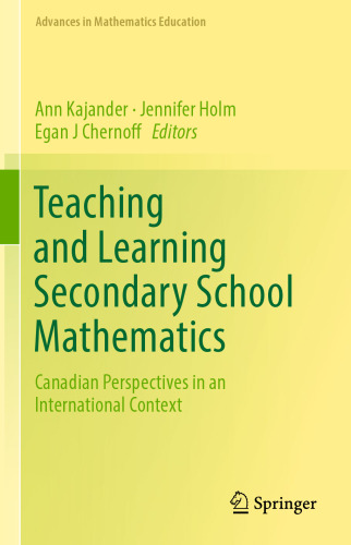 Teaching and Learning Secondary School Mathematics: Canadian Perspectives in an International Context