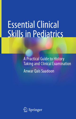 Essential Clinical Skills in Pediatrics: A Practical Guide to History Taking and Clinical Examination