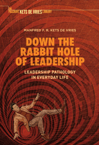Down the Rabbit Hole of Leadership: Leadership Pathology in Everyday Life