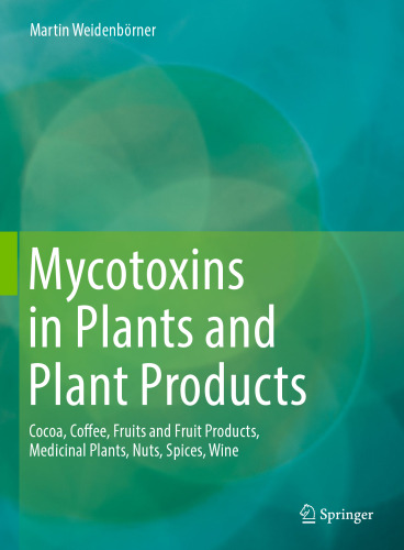 Mycotoxins in Plants and Plant Products: Cocoa, Coffee, Fruits and Fruit Products, Medicinal Plants, Nuts, Spices, Wine