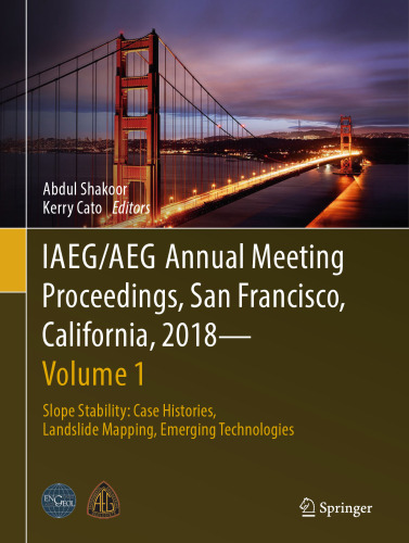 IAEG/AEG Annual Meeting Proceedings, San Francisco, California, 2018 - Volume 1: Slope Stability: Case Histories, Landslide Mapping, Emerging Technologies