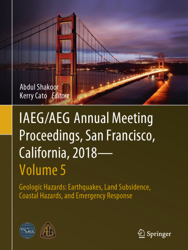 IAEG/AEG Annual Meeting Proceedings, San Francisco, California, 2018 - Volume 5: Geologic Hazards: Earthquakes, Land Subsidence, Coastal Hazards, and Emergency Response
