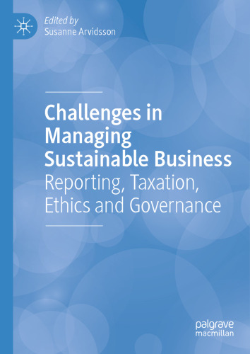 Challenges in Managing Sustainable Business: Reporting, Taxation, Ethics and Governance