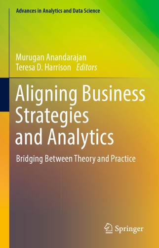 Aligning Business Strategies and Analytics: Bridging Between Theory and Practice