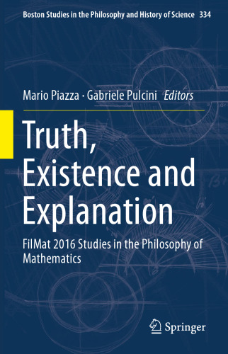 Truth, Existence and Explanation: FilMat 2016 Studies in the Philosophy of Mathematics