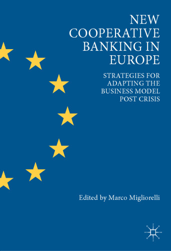 New Cooperative Banking in Europe: Strategies for Adapting the Business Model Post Crisis