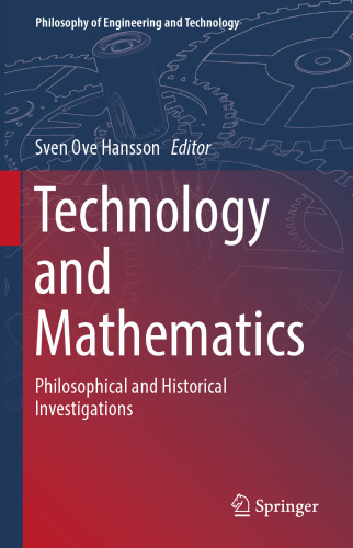 Technology and Mathematics: Philosophical and Historical Investigations