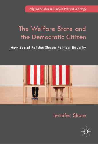 The Welfare State and the Democratic Citizen: How Social Policies Shape Political Equality