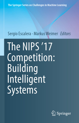 The NIPS '17 Competition: Building Intelligent Systems