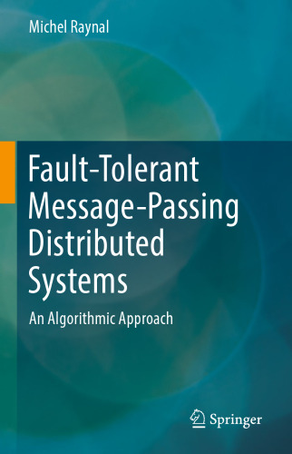 Fault-Tolerant Message-Passing Distributed Systems: An Algorithmic Approach